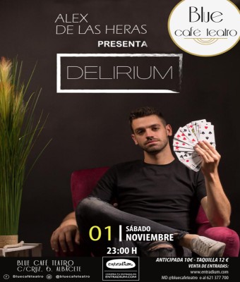SÁBADO 01 DE NOVIEMBRE - DELIRIUM - MAGIA DE CERCA - ALEX DE LAS HERAS en Albacete