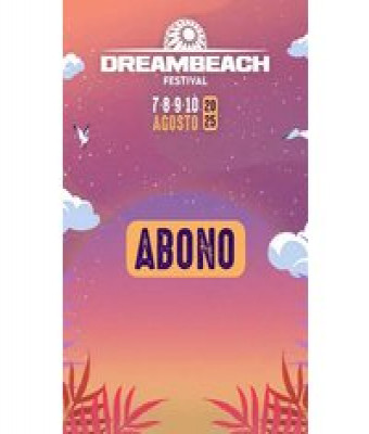 Festival Dreambeach. Abono General + Reacceso en Almería - El Toyo de Retamar