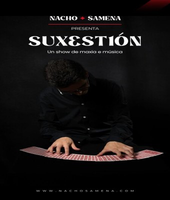 "SUXESTIÓN" Un show de maxia e música. Espectáculo familiar de Nacho Samena en Ourense