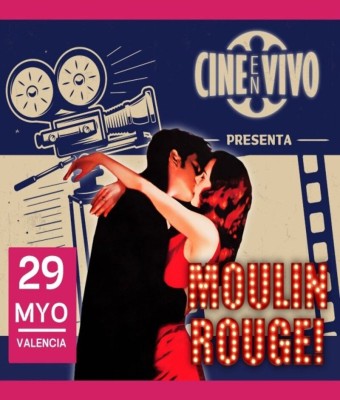 CINE EN VIVO -  Moulin Rouge! en Valencia
