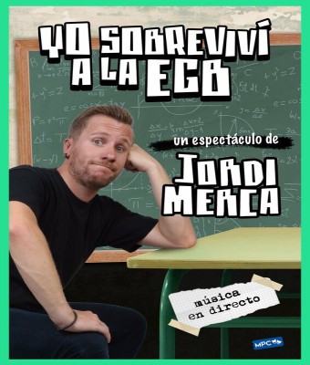 YO SOBREVIVÍ A LA EGB - Jordi Merca - Domingo 5 Octubre (18:00 h) Público Adulto en Córdoba