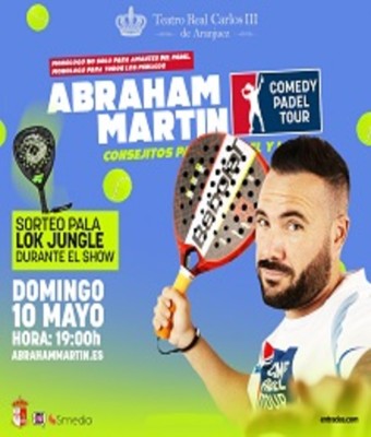 Abraham Martín - Comedy Padel Tour en ARANJUEZ