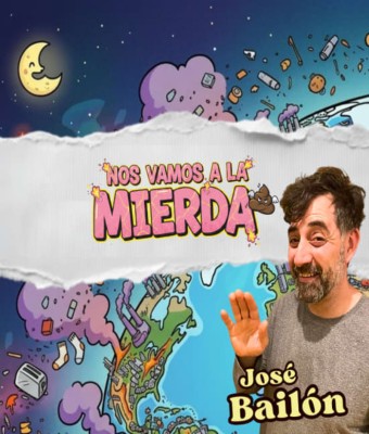 Nos vamos a la mierda: monólogo de José Bailón en Barcelona
