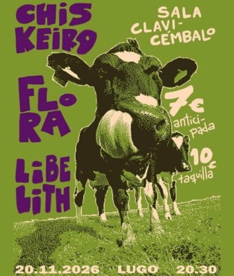 Concierto: Chiskeiro + Libelith + Flora en Lugo