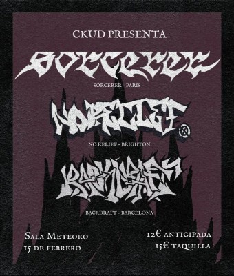SORCERER (PARIS) + NO RELIEF (BRIGHTON) + BACKDRAFT (BCN) en Barcelona