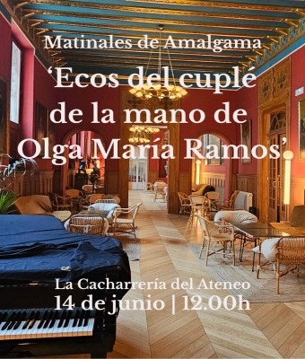 Matinales de Amalgama: 'Ecos del cuplé de la mano de Olga María Ramos', en La Cacharrería del Ateneo en Madrid