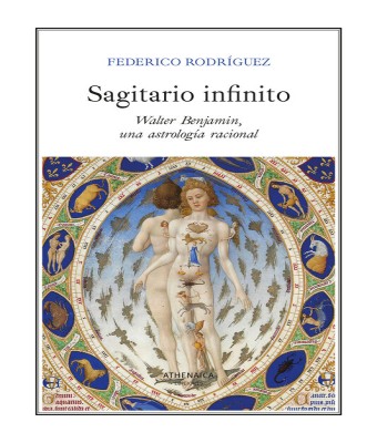 "Sagitario infinito. Walter Benjamin, una astrología racional” de Federico Rodríguez  en Sevilla