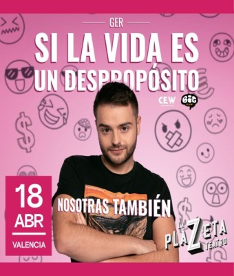 Ger - Si la vida es un despropósito, nosotras también en Valencia