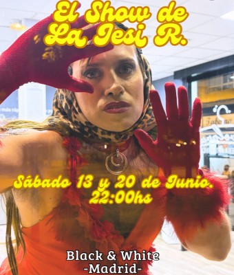 El Show de La Jesi R. en Madrid