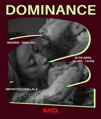 DOMINANCE: Dominio y entrega a través del cuerpo en Madrid