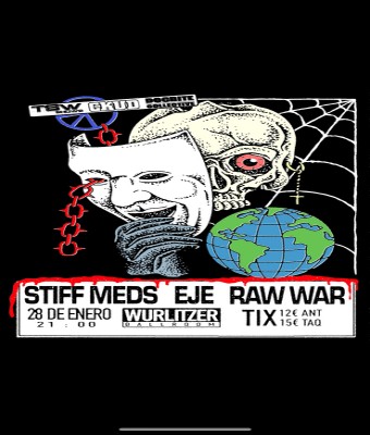 STIFF MEDS + EJE + RAW WAR  @WURLITZER BALLROOM  28 DE ENERO en Madrid
