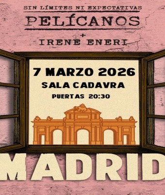 Pelícanos + Irene Eneri en Madrid