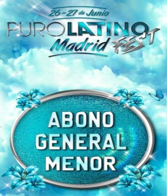 Puro Latino Fest - Abono General - Menores - Reacceso en Madrid