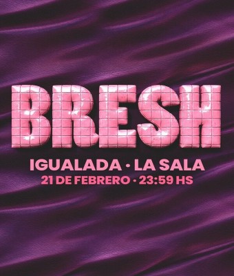 BRESH X LA SALA 21/02/2026 en Barcelona