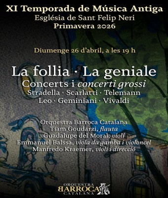 Orquestra Barroca Catalana · La follia · La geniale · XI Temporada de Música Antiga a Sant Felip Neri en Barcelona