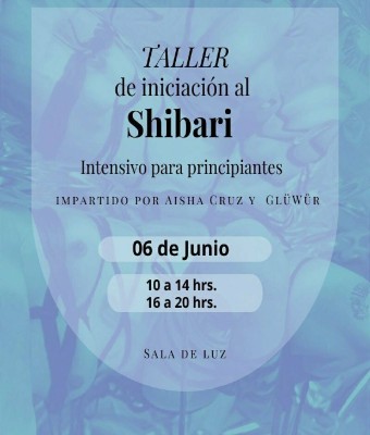 Shibari /Intensivo de iniciación/06 Junio/ Aisha Cruz y Gluwur  en Barcelona