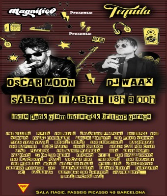 MAGNÍFICO CLUB presenta: TEQUILA con OSCAR MOON y DJ WAAX en Barcelona