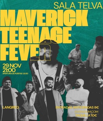Maverick+Teenage Fever en Sala Telva Langreo, Sábado 29 de Noviembre en Asturias