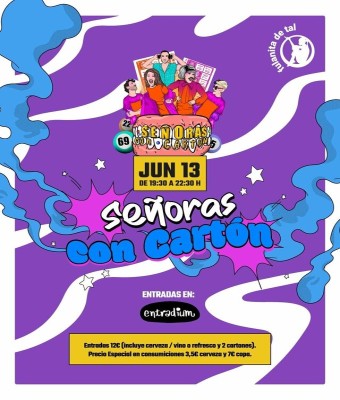 SEÑORAS CON CARTÓN 13 de junio en FULANITA DE TAL en Madrid