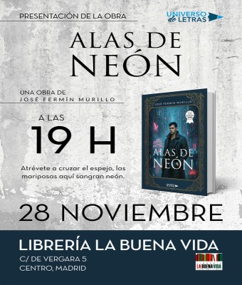 Presentación de 'Alas de neón', de Jose Fermín Murillo (Universo de Letras) en Madrid