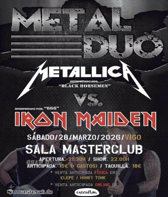 METAL DUO - Metallica Vs. Iron Maiden (VIGO - MASTERCLUB) en Pontevedra