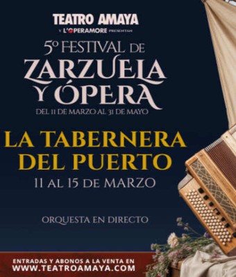 La Tabernera del Puerto - 5º Festival de Zarzuela y Ópera en Madrid