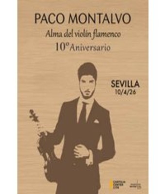 10º Aniversario Paco Montalvo - Alma del Violín Flamenco en Sevilla