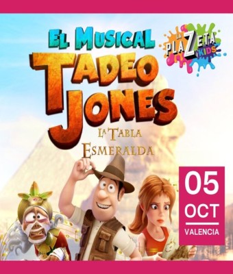 TADEO JONES - El musical en Valencia