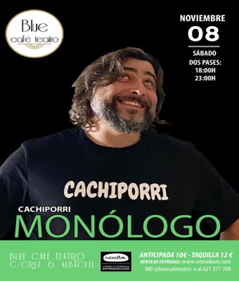 SÁBADO 08 DE NOVIEMBRE - MONÓLOGO CACHIPORRI en Albacete