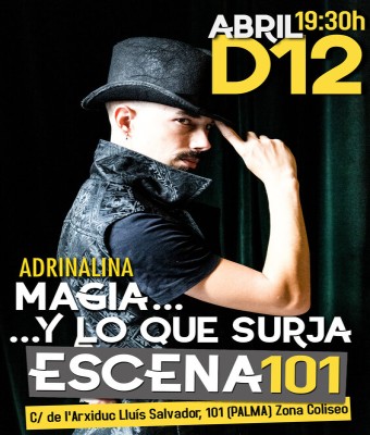 Adrinalina, Magia... y lo que surja, en Escena 101 en Balears, Illes