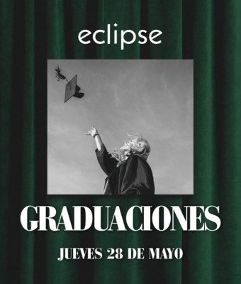 ECLIPSE | GRADUACIONES JUEVES 28 MAYO en Valencia