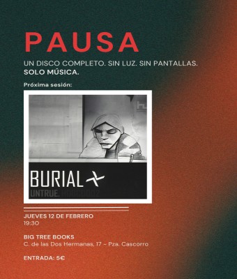 PAUSA: Burial - Untrue (2007) en Madrid