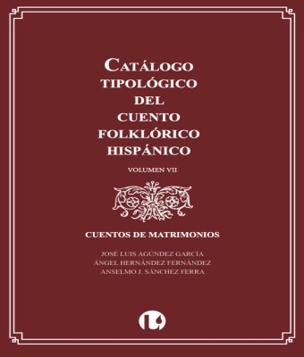 PRESENTACIÓN · CATÁLOGO TIPOLÓGICO DEL CUENTO FOLKLÓRICO HISPÁNICO, VOLUMEN VII: CUENTOS DE MATRIMONIOS · José Luis Agúndez García, Ángel Hernández Fernández y Anselmo Sánchez Ferra en Sevilla