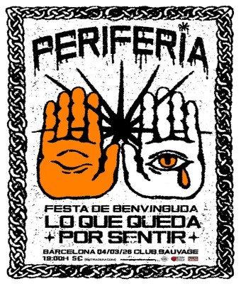 PERIFERIA Festa Benvinguda LO QUE QUEDA POR SENTIR (4 Marzo 2026 BARCELONA)