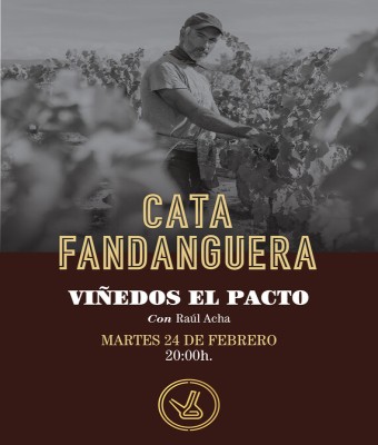 Cata Fandanguera con Raúl Acha de Viñedos El Pacto en Rioja, La