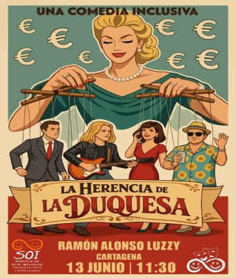 COMEDIA INCLUSIVA "LA HERENCIA DE LA DUQUESA" en Murcia