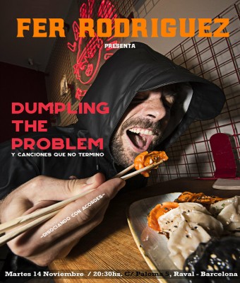 DUMPLING THE PROBLEM y canciones que no termino en Barcelona