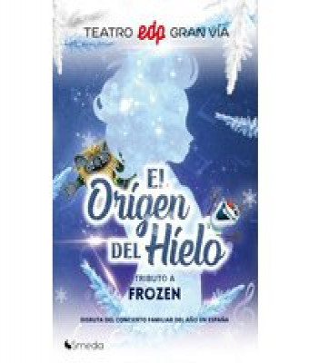El origen del hielo - Tributo a Frozen en Madrid - Teatro EDP Gran Vía (Madrid)