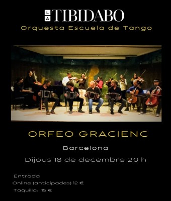 Orquesta Escuela de Tango Tibidabo / Orfeó Gracienc / 18 de diciembre 20 h en Barcelona