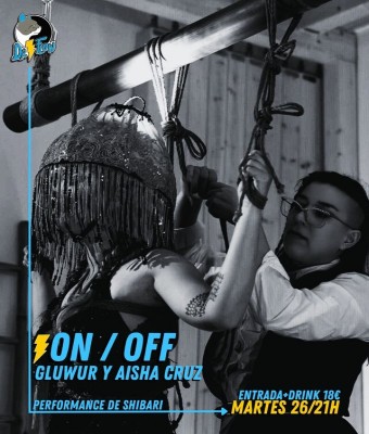On/ off  Performance de Shibarï Gluwur y Aisha Cruz en Barcelona