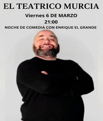 MONÓLOGO EN EL TEATRICO MURCIA CON ENRIQUE EL GRANDE