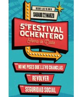 Festival Ochentero Sierra de Cádiz (5ª Edición) No me Pises que Llevo Chanclas, Revolver y Seguridad Social