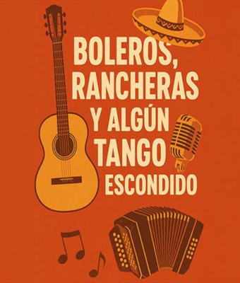 Boleros, Rancheras y algún Tango en Madrid