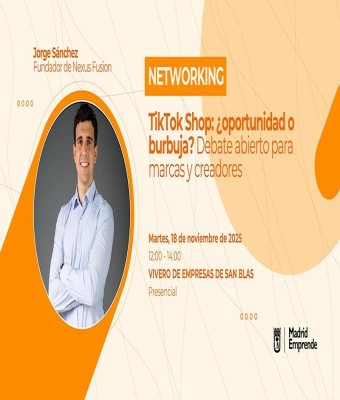 Networking Madrid| TikTok Shop: ¿oportunidad o burbuja?