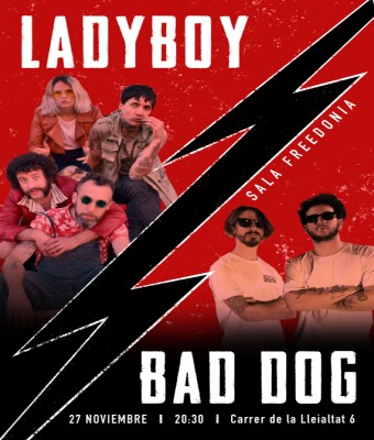 LADYBOY + BAD DOG en Barcelona