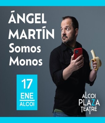 ANGEL MARTIN - Somos Monos en Alicante