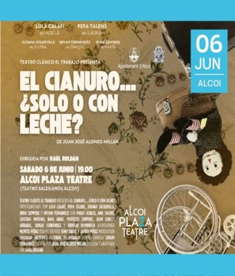 EL CIANURO... ¿SOLO O CON LECHE?- Teatro clásico el trabajo en Alicante