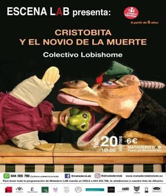 ESCENA LAB - "CRISTOBITA Y EL NOVIO DE LA MUERTE" - Colectivo Lobishome en Toledo