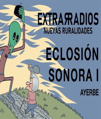 Orgullo Rural y Eclosión sonora I(FESTIVAL EXTRARRADIOS) en Ayerbe