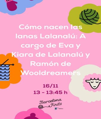 Cómo nacen las lanas Lalanalú: A cargo de Eva y Kiara de Lalanalú y Ramón de Wooldreamers en Barcelona